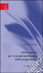 Orientamenti di psicopedagogia dell'insegnamento libro