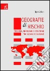 Geografie di rischio. Tensioni, ideologie e politiche tra locale e globale libro