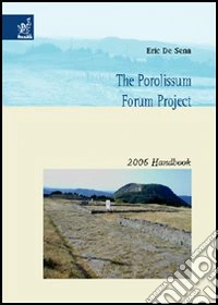 The Porolissum Forum Project. 2006 handbook libro