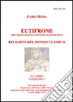 Eutifrone. Bibliografia ragionata di storia delle religioni. Religioni del mondo classico libro