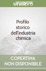 Profilo storico dell'industria chimica