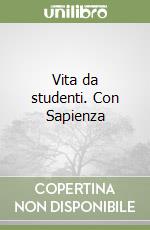 Vita da studenti. Con Sapienza