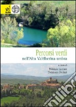 Percorsi verdi nell'alta Valtiberina umbra