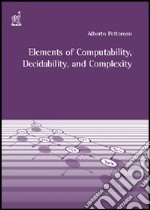 Elements of computability, decidability, and complexity libro