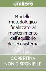 Modello metodologico finalizzato al mantenimento dell'equilibrio dell'ecosistema