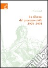 La riforma del processo civile 2005-2006 libro di Sandulli Piero
