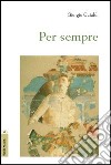 Per sempre (2001-2006) libro