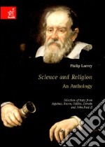 Science and religion: an anthology. Selection of texts from Aquinas, Bacon, Galileo, Darwin and John Paul II libro