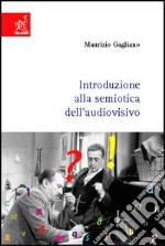 Introduzione alla semiotica dell'audiovisivo libro