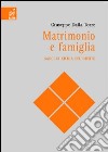 Matrimonio e famiglia. Saggi di storia del diritto libro