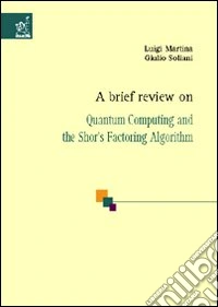 A Brief review on quantum computing and the shor's factoring algorithm