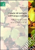 I boschi di latifoglie dell'Europa centrale. Guida fitosociologica fondata sulle colonne sinottiche raccolte da Hartmann & Jahn