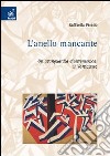 L'anello mancante. Un'avanguardia d'oltremanica. Il vorticismo libro