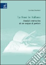 La frase in italiano. Analisi contrastiva di un corpus di parlato