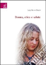 Donna, etica e salute libro