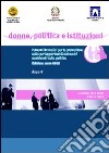 Donne, politica e istituzioni. Percorsi formativi per la promozione delle pari opportunità nei centri decisionali della politica libro