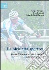 La bicicletta sportiva. Caratteristiche geometriche e inerziali. Simulazione e dinamica libro
