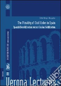 The plurality of civil codes in Spain: Spanish decodification versus catalan codification libro