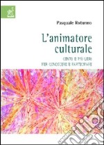 L'animatore culturale libro