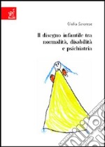 Il disegno infantile tra normalità, disabilità e psichiatria libro