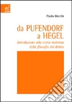 Da Pufendorf a Hegel. Introduzione alla storia moderna della filosofia del diritto libro