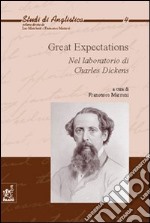 Great expectations. Nel laboratorio di Charles Dickens