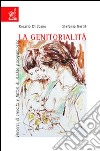 La genitorialità. Percorsi di crescita e fattori di rischio psicopatologico libro