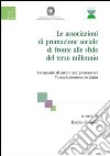 Le associazioni di promozione sociale di fronte alle sfide del terzo millennio. Un'agenda di lavoro per promuovere l'associazionismo in Italia libro