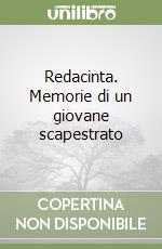 Redacinta. Memorie di un giovane scapestrato libro