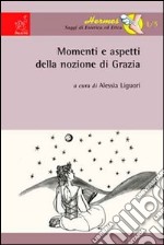 Momenti e aspetti della nozione di grazia libro