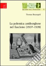 La polemica antiborghese nel fascismo (1937-1939) libro