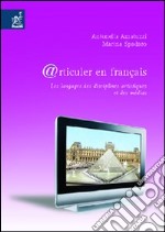 @rticuler en français. Les langages des disciplines artistiques et des médias