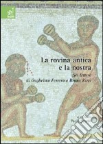 La rovina antica e la nostra. Sei lettere di Guglielmo Ferrero a Bruno Rizzi libro