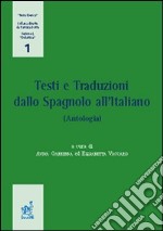 Testi e traduzione dallo spagnolo all'italiano. Ediz. italiana e spagnola libro