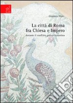 La città di Roma fra Chiesa e impero durante il conflitto gotico-bizantino