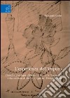 L'esperienza dell'impuro. Filosofia, fisiologia, chimica, arte e altre «impurità» nella scrittura di Valéry, Ungaretti, Sinisgalli, Levi libro di Ottieri Alessandra