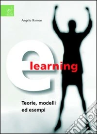 E-learning. Teorie, modelli ed esempi