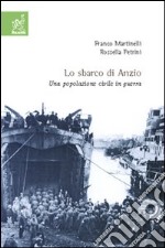 Lo sbarco di Anzio. Una popolazione civile in guerra libro