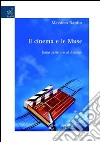 Il cinema e le muse. Dalla scrittura al digitale libro di Nardin Massimo