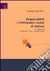 Responsabilità e performance sociale d'impresa. La prospettiva del Corporate Social Performance Model libro di Della Porta Armando