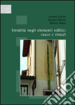 Umidità negli elementi edilizi. Cause e rimedi libro