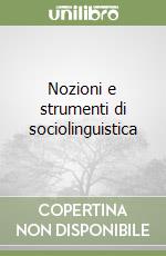 Nozioni e strumenti di sociolinguistica