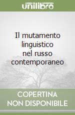 Il mutamento linguistico nel russo contemporaneo