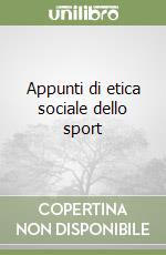 Appunti di etica sociale dello sport libro