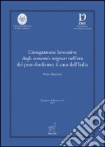 L'integrazione lavorativa degli economic migrant nell'era del post-fordismo: il caso dell'Italia libro