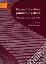 Itinerari di cultura giuridica e politica. Omaggio a Francesco Tritto libro