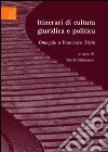 Itinerari di cultura giuridica e politica. Omaggio a Francesco Tritto libro