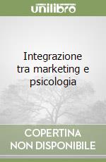 Integrazione tra marketing e psicologia libro