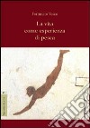 La vita come esperienza di pesca libro di Vesce Fortunato