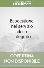 Ecogestione nel servizio idrico integrato libro